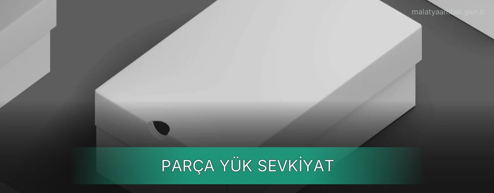 Malatya Parça Yük Ambar Firmaları